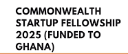 (Fully funded for Ghana) Commonwealth Startup Fellowship 2025